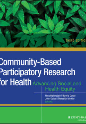 Community-based participatory research for health: advancing social and health equity, third edition Ebook